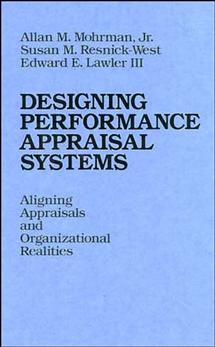 Designing Performance Appraisal Systems; Aligning Appraisals and Organizational Realities (Hardback) 9781555421496