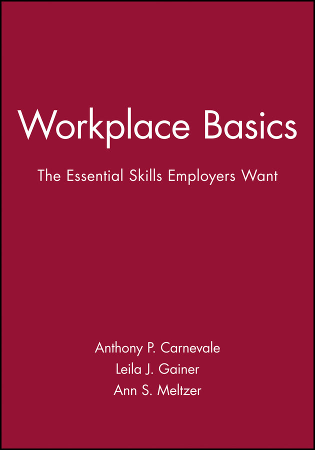 Workplace Basics, Training Manual; The Essential Skills Employers Want (Paperback / softback) 9781555422042