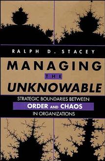 Managing the Unknowable; Strategic Boundaries Between Order and Chaos in Organizations (Hardback) 9781555424633