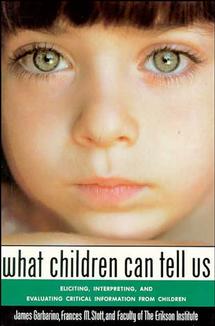 What Children Can Tell Us; Eliciting, Interpreting, and Evaluating Critical Information from Children (Paperback / softback) 9781555424657