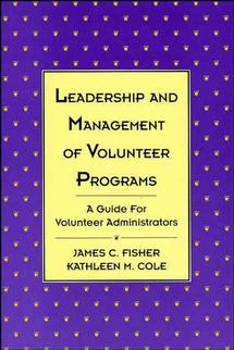 Leadership and Management of Volunteer Programs; A Guide for Volunteer Administrators (Hardback) 9781555425319