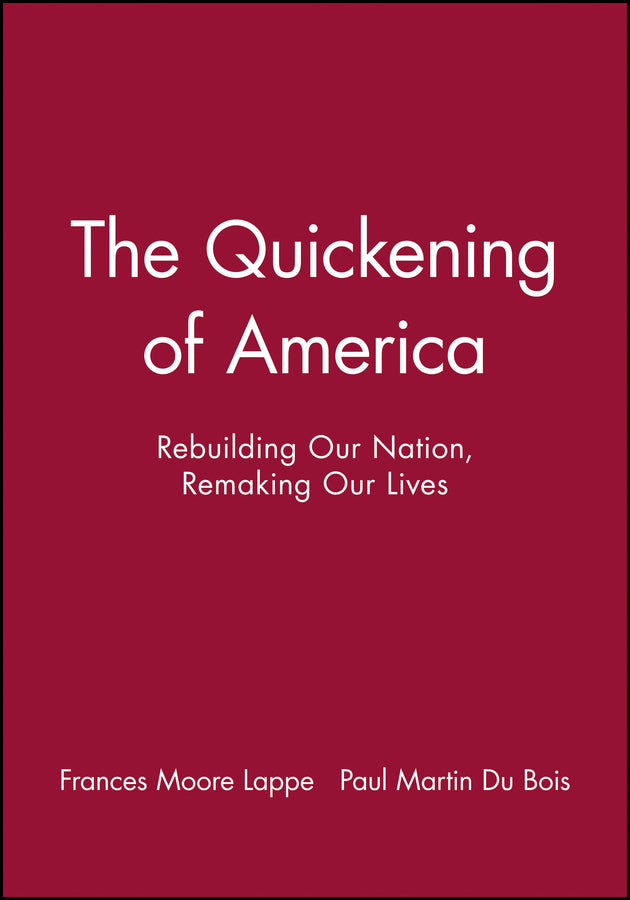 The Quickening of America; Rebuilding Our Nation, Remaking Our Lives (Paperback / softback) 9781555426057