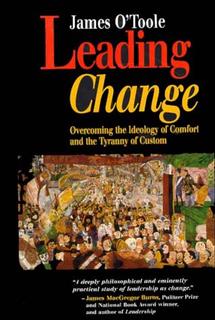 Leading Change; Overcoming the Ideology of Comfort and the Tyranny of Custom (Hardback) 9781555426088