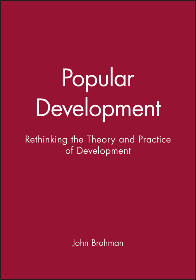 Popular Development; Rethinking the Theory and Practice of Development (Hardback) 9781557863157