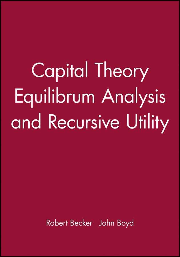 Capital Theory Equilibrum Analysis and Recursive Utility (Hardback) 9781557864130