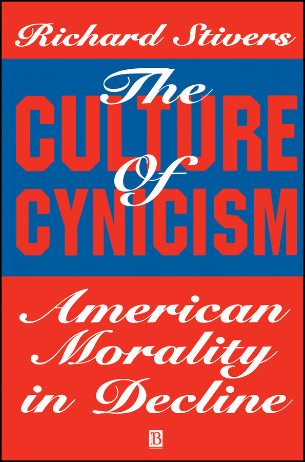 The Culture of Cynicism; American Morality in Decline (Paperback / softback) 9781557865335