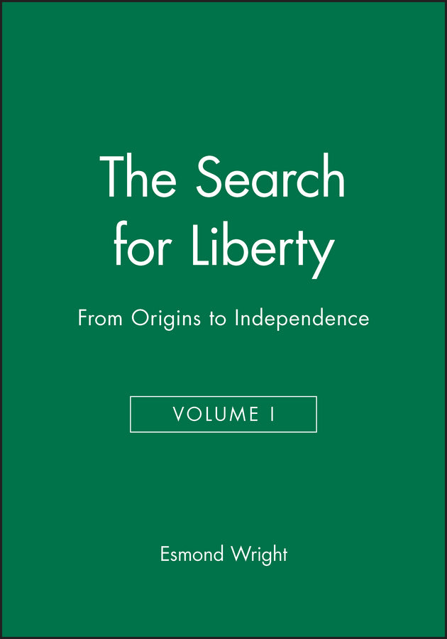 The Search for Liberty; From Origins to Independence, Volume I (Hardback) 9781557865885