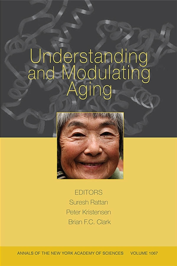 Understanding and Modulating Aging, Volume 1067 (Paperback / softback) 9781573315999