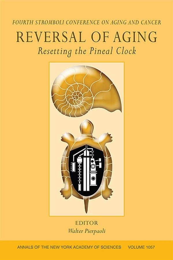 Reversal of Aging; Resetting the Pineal Clock (Fourth Stromboli Conference on Aging and Cancer), Volume 1057 (Paperback / softback) 9781573316033