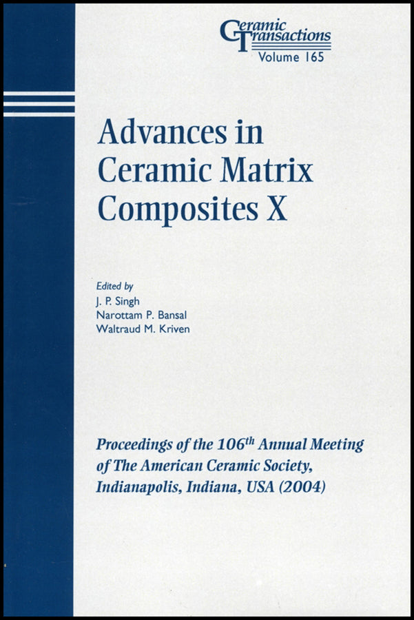 Advances in Ceramic Matrix Composites X; Proceedings of the 106th Annual Meeting of The American Ceramic Society, Indianapolis, Indiana, USA 2004 (Paperback / softback) 9781574981865