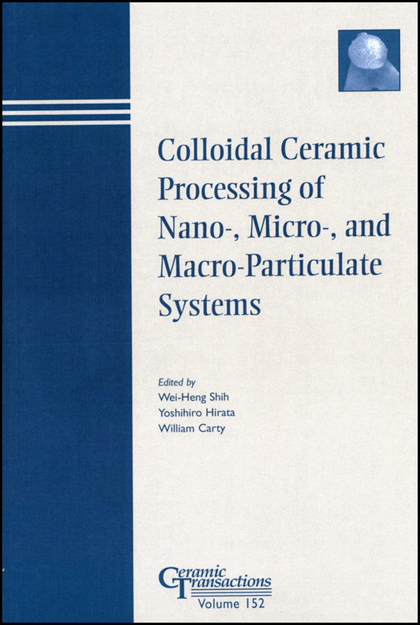 Colloidal Ceramic Processing of Nano-, Micro-, and Macro-Particulate Systems (Paperback / softback) 9781574982114