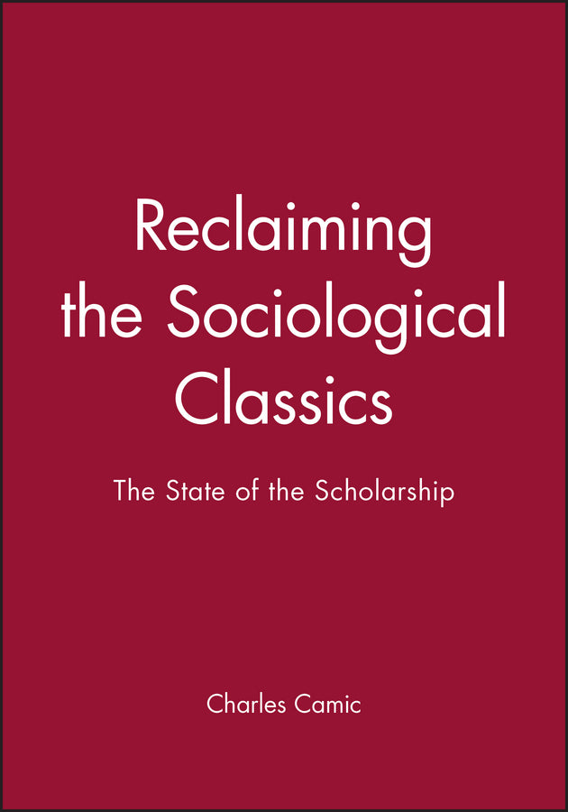 Reclaiming the Sociological Classics; The State of the Scholarship (Hardback) 9781577180302