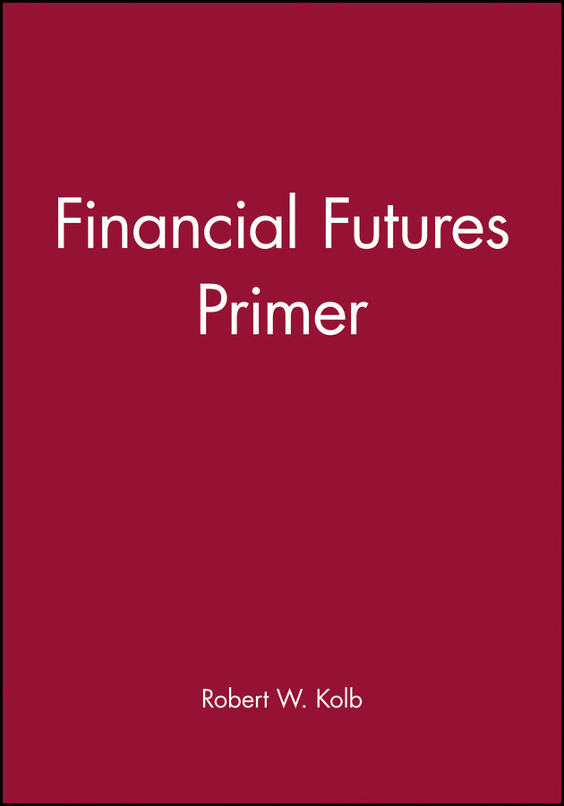 Financial Futures Primer (Paperback / softback) 9781577180708