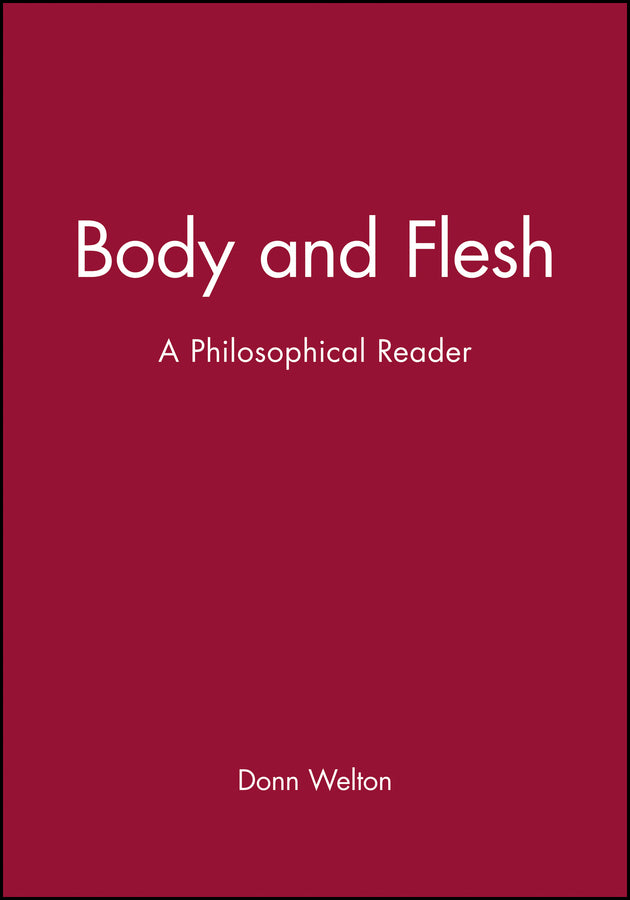 Body and Flesh; A Philosophical Reader (Paperback / softback) 9781577181262