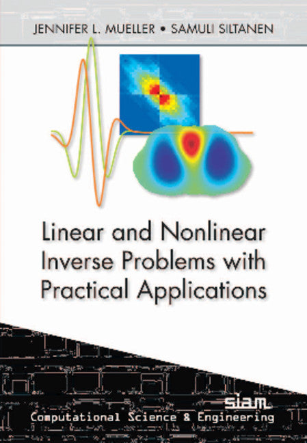 Linear and Nonlinear Inverse Problems with Practical Applications (Paperback / softback) 9781611972337