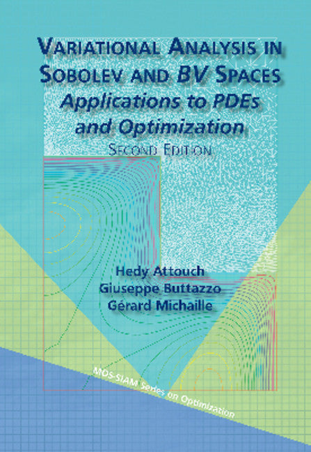 Variational Analysis in Sobolev and BV Spaces – Applications to PDEs and Optimization; Applications to PDEs and Optimization (Hardback) 9781611973471