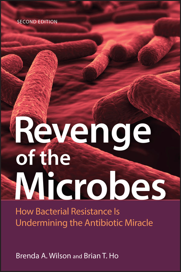 Revenge of the Microbes; How Bacterial Resistance is Undermining the Antibiotic Miracle (Paperback / softback) 9781683670087