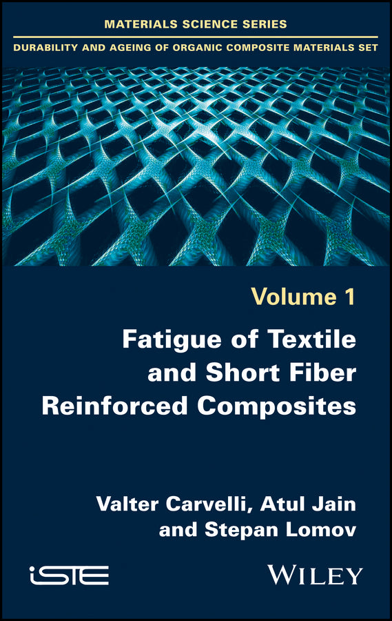 Fatigue of Textile and Short Fiber Reinforced Composites (Hardback) 9781786300218