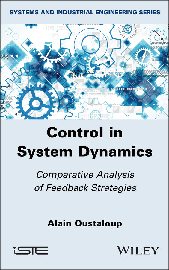 Control in System Dynamics; Comparative Analysis of Feedback Strategies (Hardback) 9781786300225