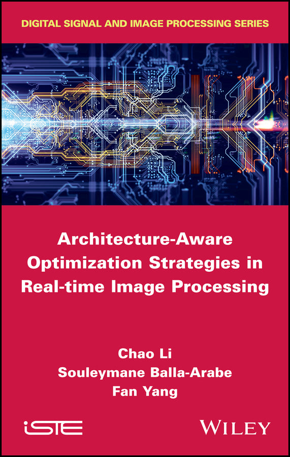 Architecture-Aware Optimization Strategies in Real-time Image Processing (Hardback) 9781786300942