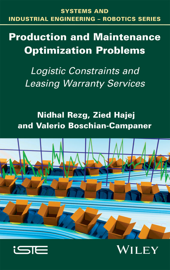 Production and Maintenance Optimization Problems; Logistic Constraints and Leasing Warranty Services (Hardback) 9781786300959