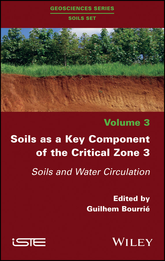 Soils as a Key Component of the Critical Zone 3; Soils and Water Circulation (Hardback) 9781786302175