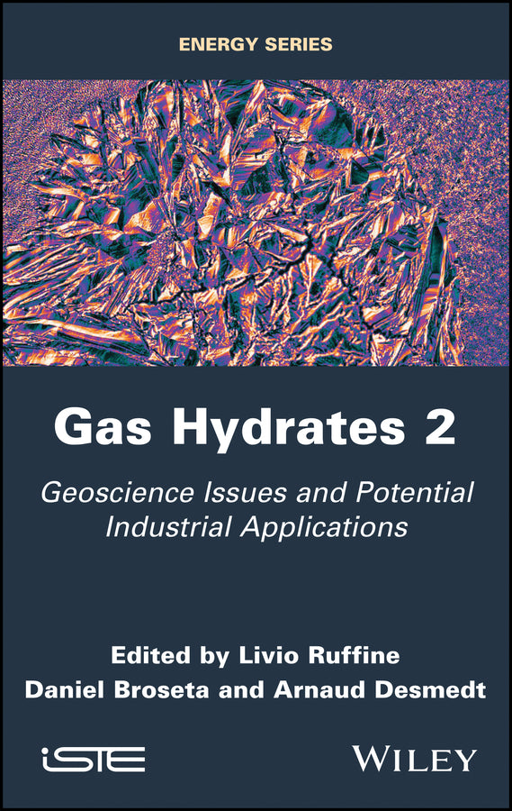 Gas Hydrates 2; Geoscience Issues and Potential Industrial Applications (Hardback) 9781786302212