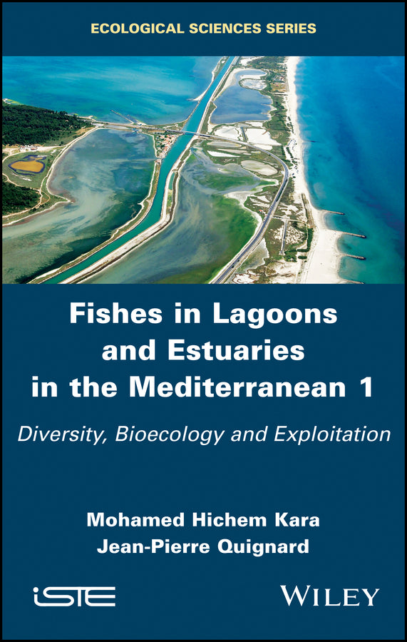 Fishes in Lagoons and Estuaries in the Mediterranean 1; Diversity, Bioecology and Exploitation (Hardback) 9781786302441