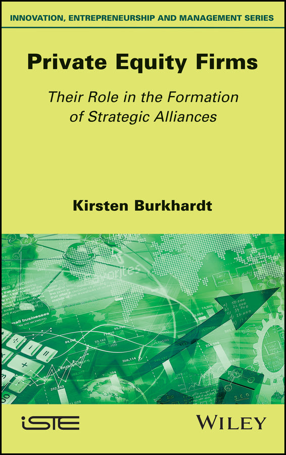 Private Equity Firms; Their Role in the Formation of Strategic Alliances (Hardback) 9781786303127