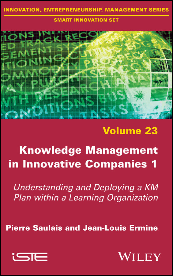 Knowledge Management in Innovative Companies 1; Understanding and Deploying a KM Plan within a Learning Organization (Hardback) 9781786303202