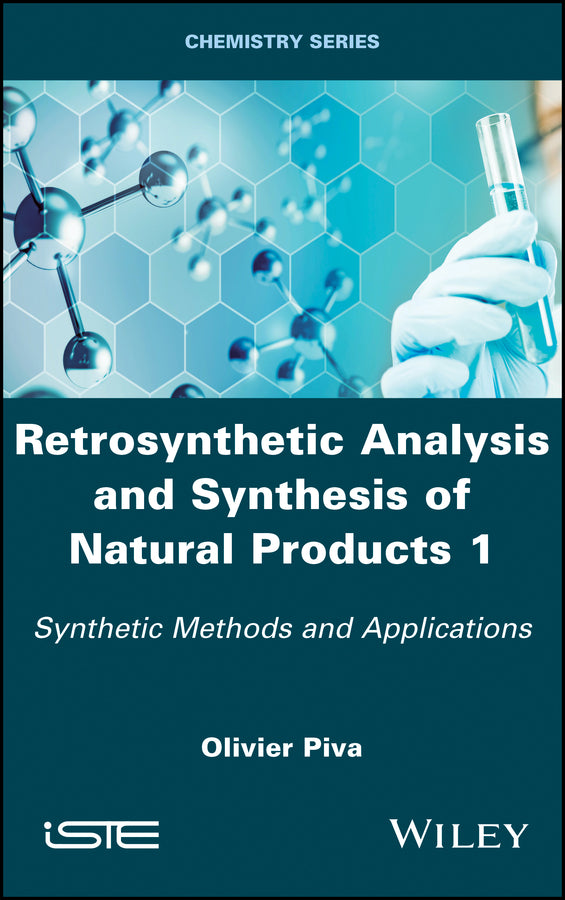 Retrosynthetic Analysis and Synthesis of Natural Products 1; Synthetic Methods and Applications (Hardback) 9781786303493