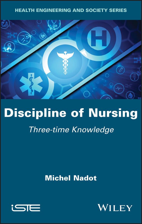 Discipline of Nursing; Three-time Knowledge (Hardback) 9781786304292