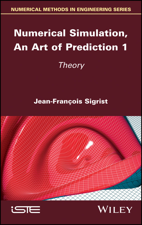 Numerical Simulation, An Art of Prediction 1; Theory (Hardback) 9781786304315