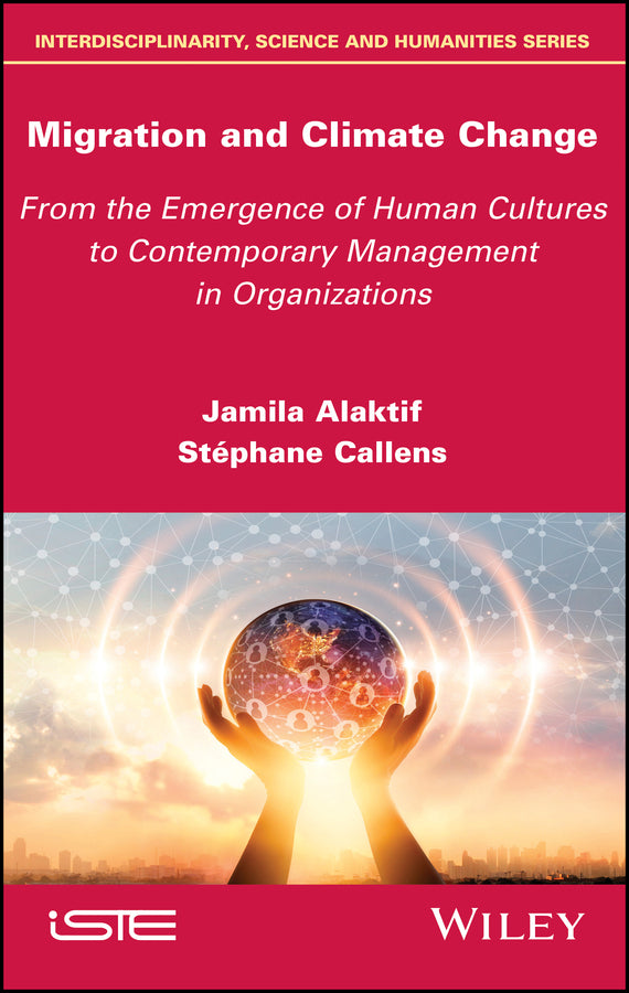 Migration and Climate Change; From the Emergence of Human Cultures to Contemporary Management in Organizations (Hardback) 9781786304797