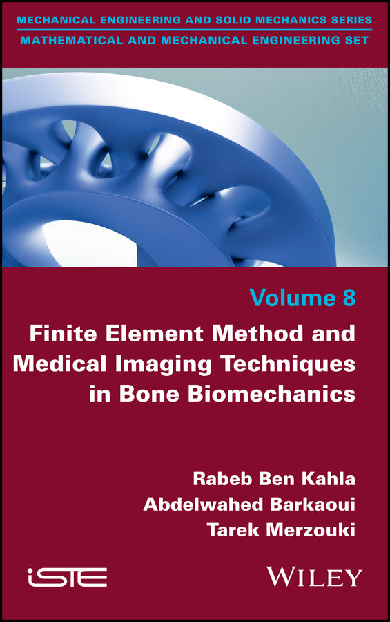 Finite Element Method and Medical Imaging Techniques in Bone Biomechanics (Hardback) 9781786305183