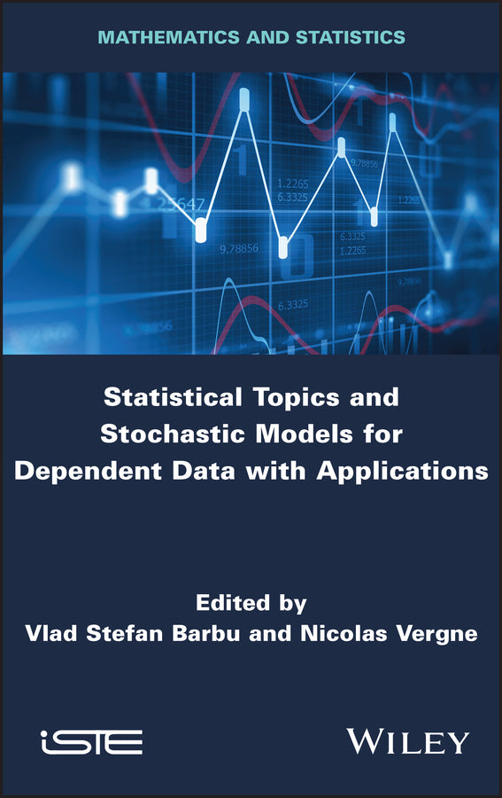 Statistical Topics and Stochastic Models for Dependent Data with Applications (Hardback) 9781786306036