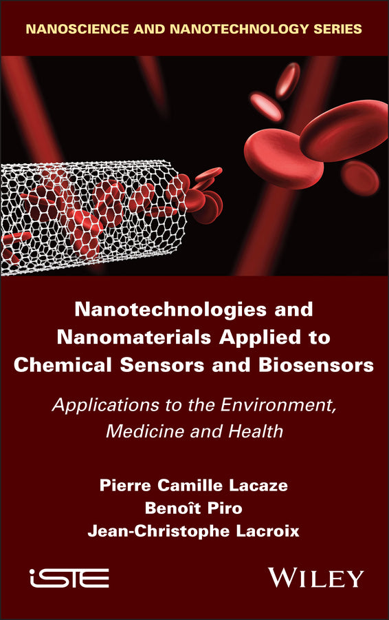 Nanotechnologies and Nanomaterials Applied to Chemical Sensors and Biosensors; Applications to the Environment, Medicine and Health (Hardback) 9781786306609