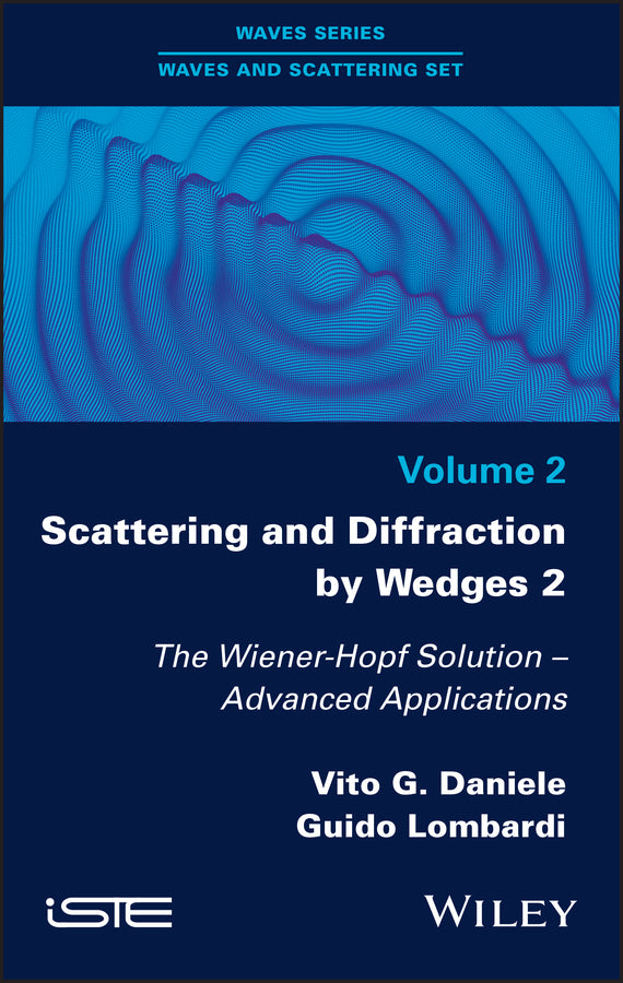 Scattering and Diffraction by Wedges 2; The Wiener-Hopf Solution - Advanced Applications (Hardback) 9781786306647
