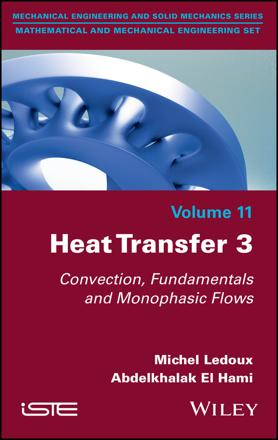 Heat Transfer 3; Convection, Fundamentals and Monophasic Flows (Hardback) 9781786306906