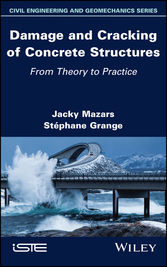 Damage and Cracking of Concrete Structures; From Theory to Practice (Hardback) 9781786306999