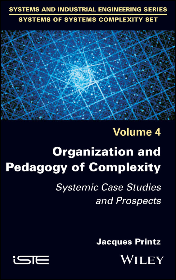 Organization and Pedagogy of Complexity; Systemic Case Studies and Prospects (Hardback) 9781786307040