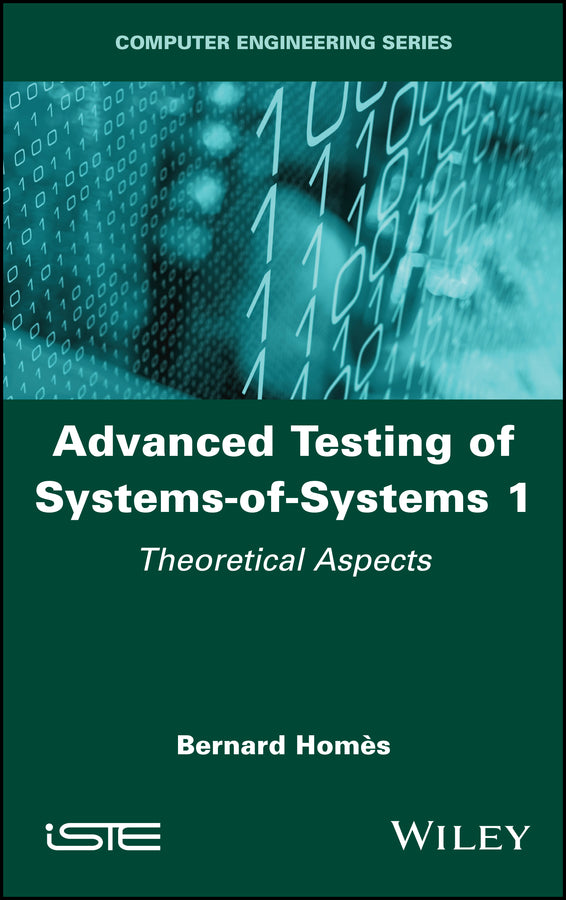 Advanced Testing of Systems-of-Systems, Volume 1; Theoretical Aspects (Hardback) 9781786307491