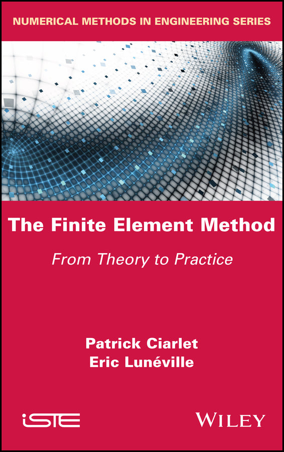 The Finite Element Method; From Theory to Practice (Hardback) 9781786307682
