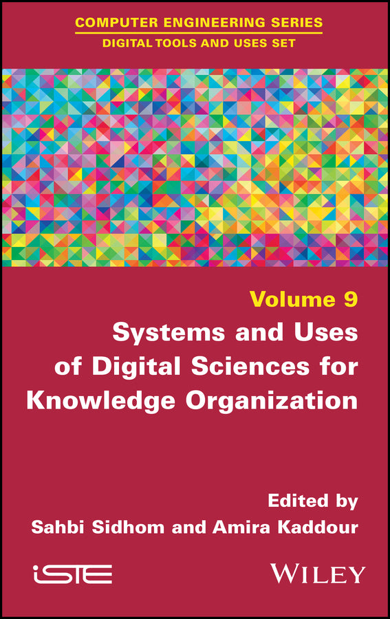 Systems and Uses of Digital Sciences for Knowledge Organization (Hardback) 9781786307736