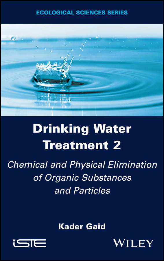 Drinking Water Treatment 2; Chemical and Physical Elimination of Organic Substances and Particles (Hardback) 9781786307842
