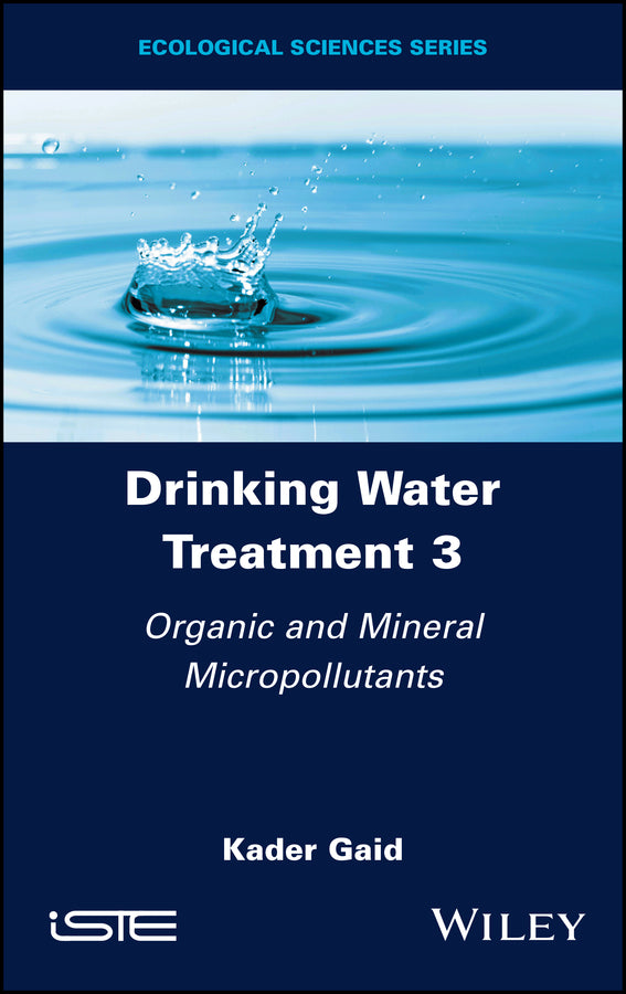 Drinking Water Treatment 3; Organic and Mineral Micropollutants (Hardback) 9781786307859