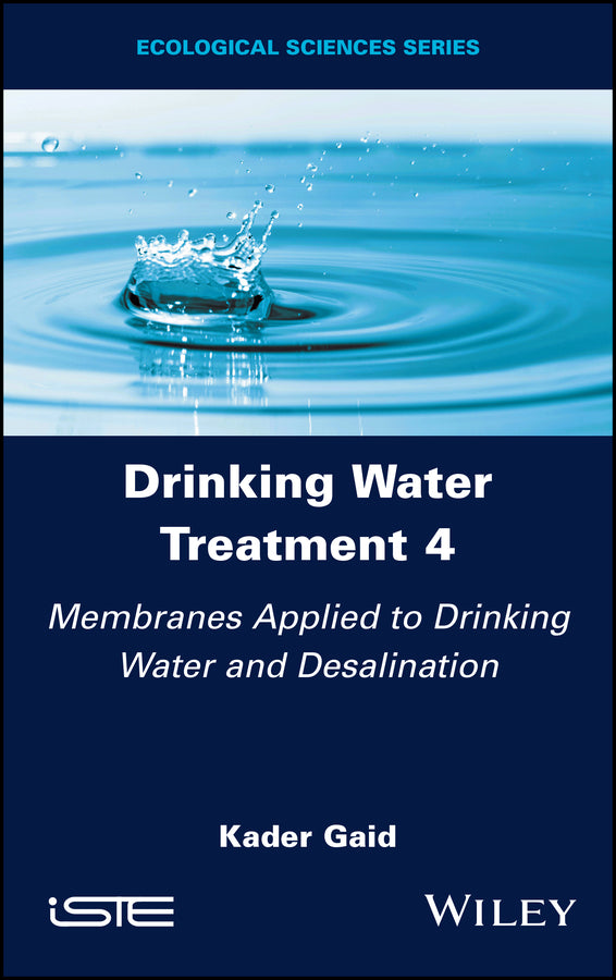 Drinking Water Treatment 4; Membranes Applied to Drinking Water and Desalination (Hardback) 9781786307866