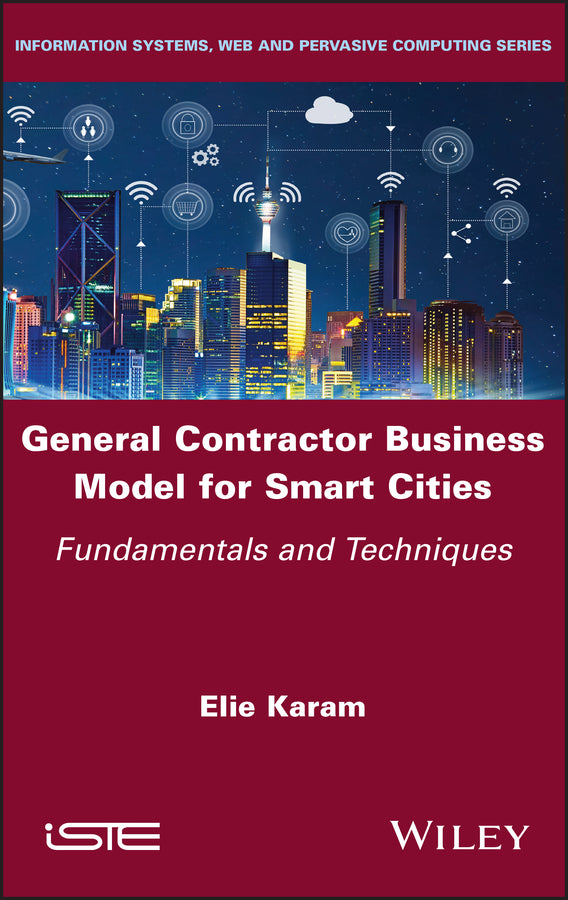 General Contractor Business Model for Smart Cities; Fundamentals and Techniques (Hardback) 9781786307903