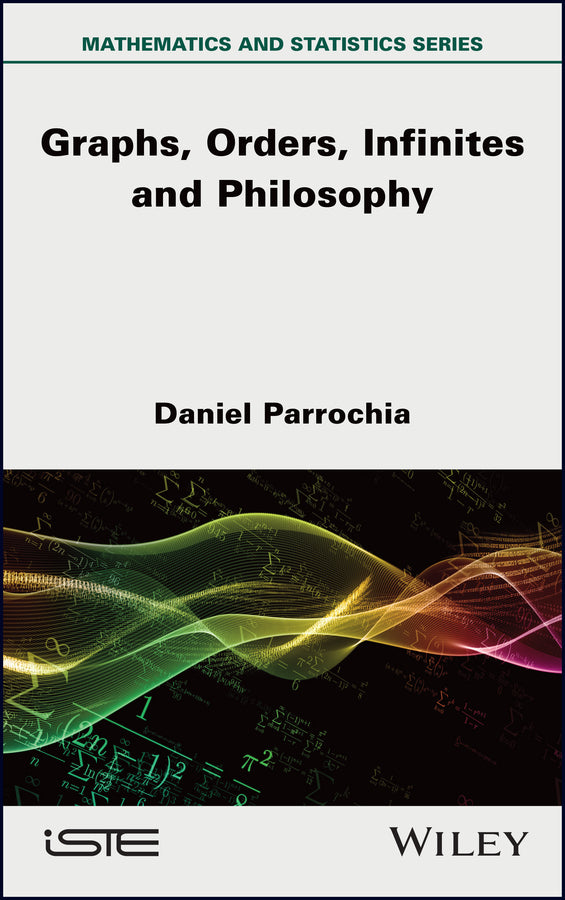Mathematics and Philosophy 2; Graphs, Orders, Infinites and Philosophy (Hardback) 9781786308979
