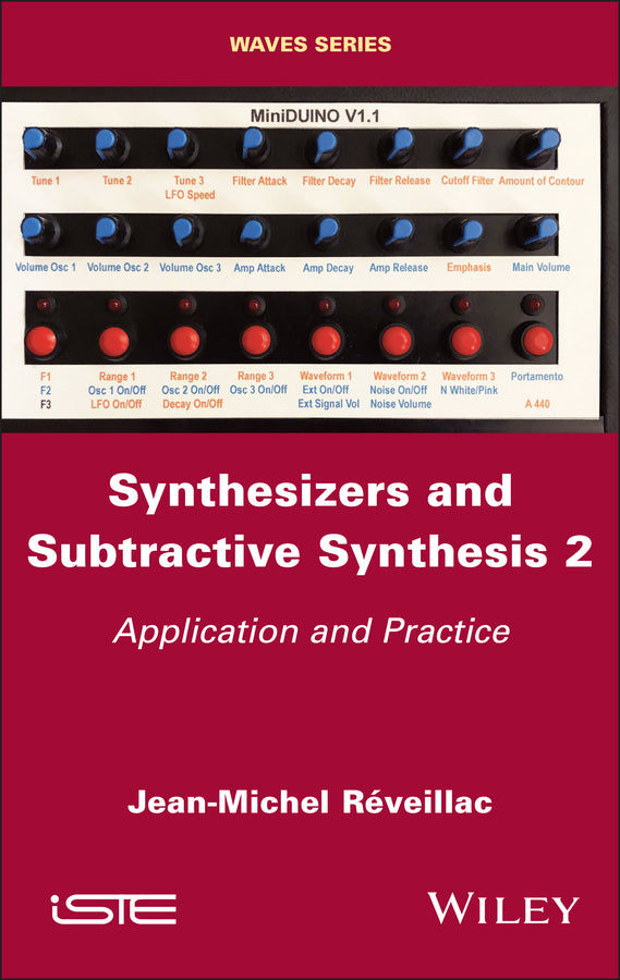 Synthesizers and Subtractive Synthesis, Volume 2; Application and Practice (Hardback) 9781786309259